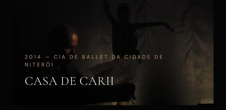 Casa de Carii — Cia de Ballet da Cidade de Niterói, 2014